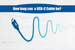 How long can a USB-C Cable be?